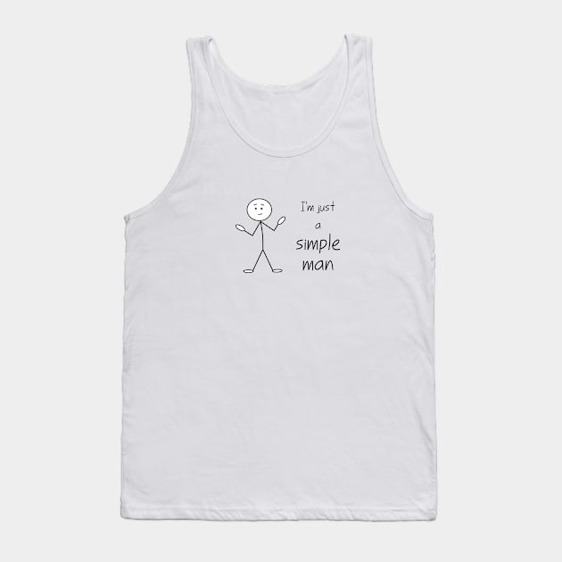 I'm Just a Simple Man Tank Top by Verl